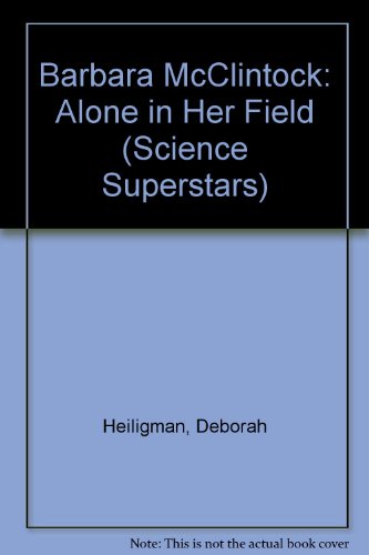 9780716765363: Barbara McClintock: Alone in Her Field (Science Superstars)