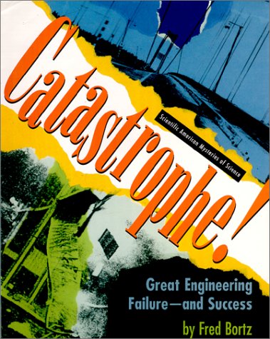 Stock image for Catastrophe!: Great Engineering Failure-And Success (Scientific American Mysteries of Science) for sale by Ergodebooks