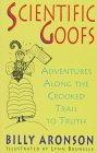 Beispielbild fr Scientific Goofs: Adventures Along the Crooked Trail to Truth zum Verkauf von SecondSale