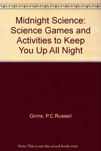 9780716765691: Midnight Science: Science Games & Activities to Keep You Up All Night