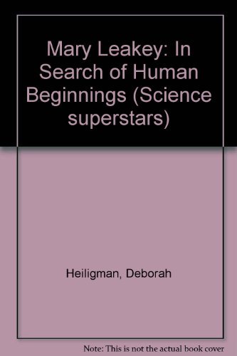 Imagen de archivo de Mary Leakey: In Search of Human Beginnings (Science Superstars) a la venta por Firefly Bookstore