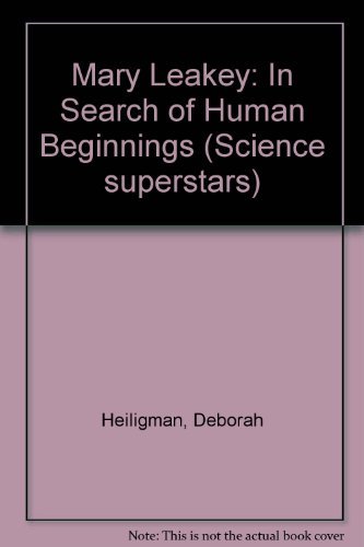 Stock image for Mary Leakey: In Search of Human Beginnings (Science Superstars) for sale by Inquiring Minds