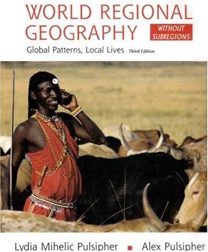 Imagen de archivo de World Regional Geography (without Subregions): Global Patterns, Local Lives a la venta por The Book Spot