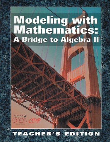 Stock image for Modeling With Mathematics: A Bridge To Algebra II: Teacher's Edition (2006 Copyright) for sale by Bookworksonline