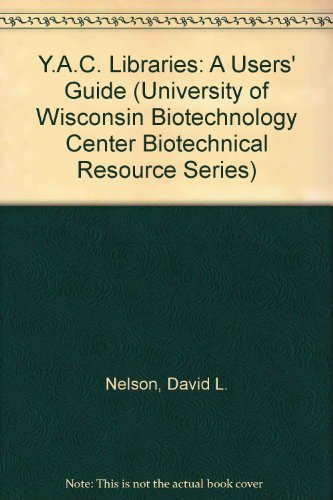 Imagen de archivo de YAC Libraries: A User's Guide (University of Wisconsin Biotechnology Center Biotechnical Resource Series) a la venta por HPB-Red