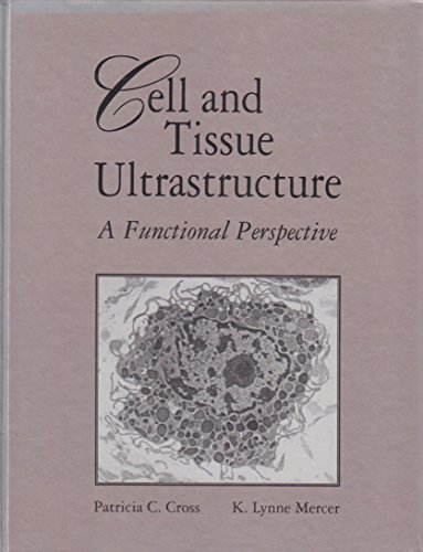 Imagen de archivo de Cell and Tissue Ultrastructure: A Functional Perspective a la venta por Anybook.com