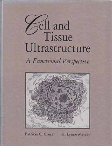 Stock image for Cell and Tissue Ultrastructure: A Functional Perspective for sale by Anybook.com