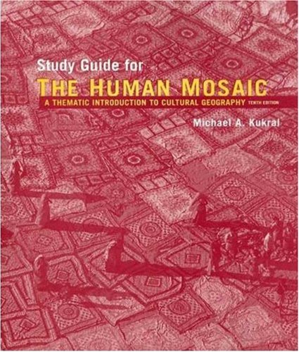 The Human Mosaic Student Study Guide (9780716772569) by Kukral, Michael