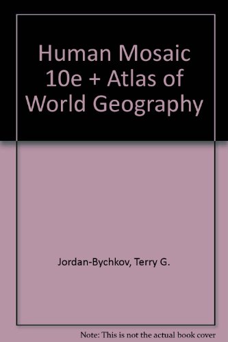 Human Mosaic & Atlas of World Geography (9780716776161) by Jordan-Bychkov, Terry G.; Pulsipher, Lydia Mihelic; Domosh, Mona; Neumann, Roderick P.; Price, Patricia L.