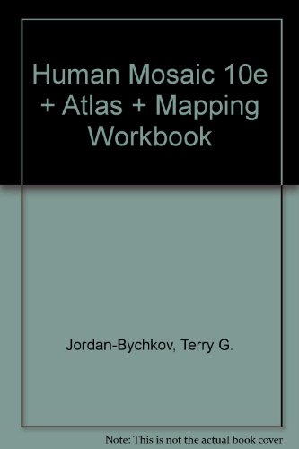 Human Mosaic, Atlas of World Geography & Exploring Human Geography with Maps Workbook (9780716776185) by Jordan-Bychkov, Terry G.; Pulsipher, Lydia Mihelic; Domosh, Mona; Neumann, Roderick P.; Price, Patricia L.