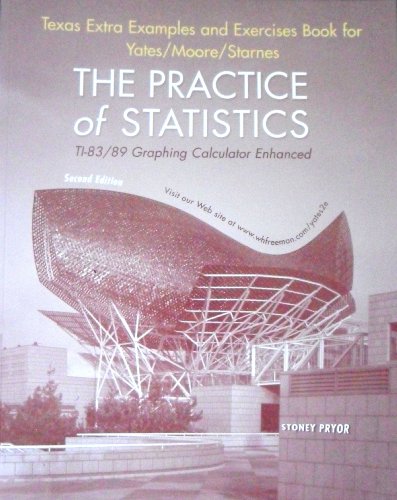 Stock image for The Practice of Statistics (Texas Extra Examples and Exercises Book Yates/Moore/Starnes - The Practice of Statistics TI-83/89 Graphing Calculator Enhanced) for sale by HPB-Red