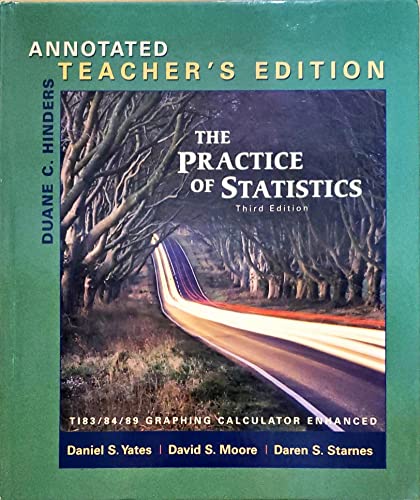Stock image for The Practice of Statistics, TI83/84/89 Graphing Calculator Enhanced, 3rd edition, Annotated Teacher's edition, c.2008, 9780716777038, 0716777037 for sale by SecondSale