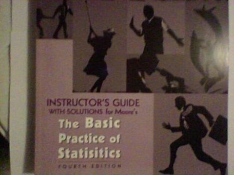 9780716777274: Instructor's Guide with Solutions for Moore's The Basic Practice of Statistics. 4th Edition.