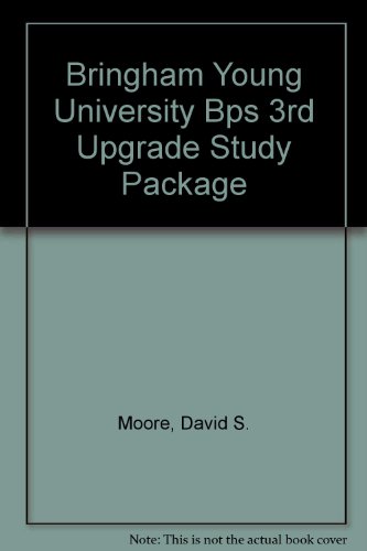 Bringham Young University Bps 3rd Upgrade Study Package (9780716777397) by Moore, David S.; Hoppe, Fred; Devlin, Thomas; Neil, David