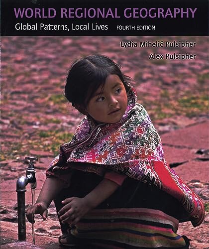 9780716777922: World Regional Geography: Global Patterns, Local Lives
