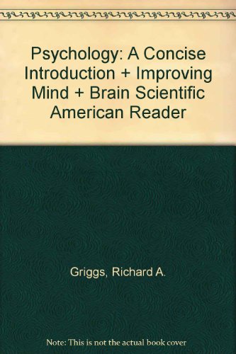 Psychology: A Concise Introduction & Improving Mind & Brain Scientific American Reader (9780716778073) by Griggs, Richard A.; Scientific American