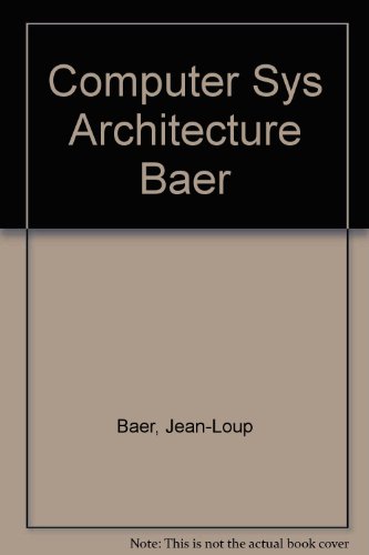 9780716781172: Computer Sys Architecture Baer