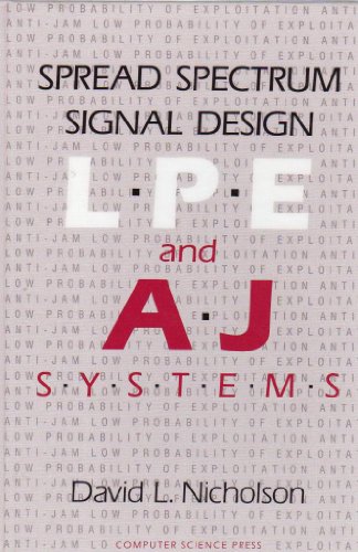 Spread Spectrum Signal Design: Lpe and Aj Systems (Electrical Engineering, Communications, and Si...