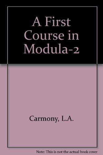 9780716782292: A First Course in Modula-2