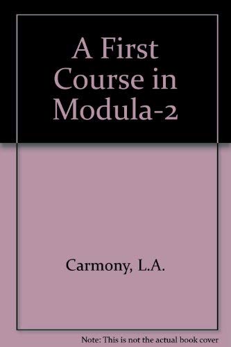 Stock image for A First Course in Modula-2 for sale by Better World Books