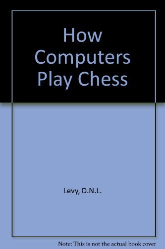 Stock image for How Computers Play Chess for sale by Glynn's Books