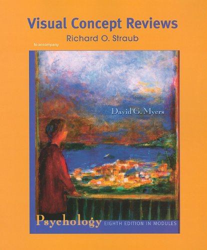 Psychology, Eighth Edition, in Modules Visual Concept Reviews (9780716783527) by Myers, David G.; Straub, Richard