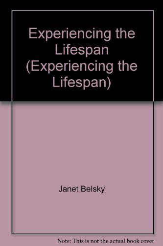 Experiencing the Lifespan (Experiencing the Lifespan) (9780716785828) by Janet Belsky