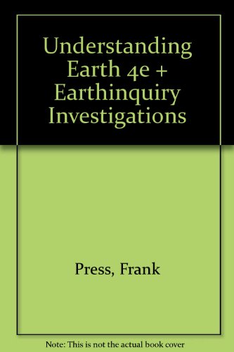 Understanding Earth 4e & EarthInquiry Investigations (9780716789734) by Press, Frank; Siever, Raymond; Grotzinger, John; Jordan, Thomas H.; American Geological Institute