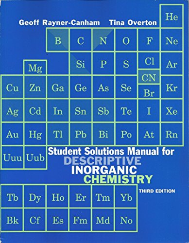 Stock image for Student Solution Manual: for Descriptive Inorganic Chemistry 3e for sale by Ergodebooks