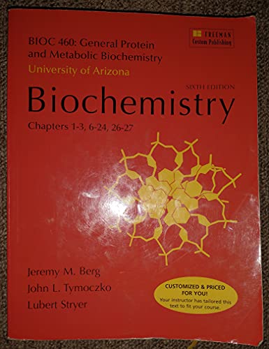 Beispielbild fr BIOC 460 General Protein and Metabolic Biochemistry BIOCHEMISTRY 6th Chapters 1-3, 6-24, 26-27 zum Verkauf von Bookmans