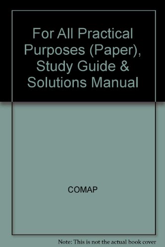 For All Practical Purposes (Paper), Study Guide & Solutions Manual (9780716795780) by COMAP
