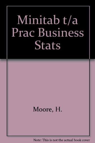 Minitab Manual for the Practice of Business Statistics (9780716797876) by Greenberg, Betsy S.; Chitturi, Pallavi; Moore, David S.; McCabe, George P.
