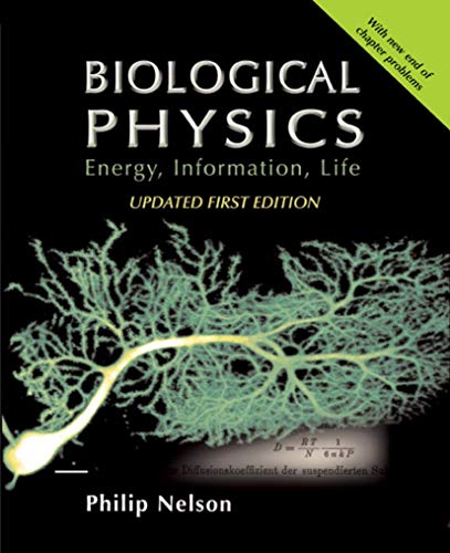 9780716798972: Biological Physics: Energy, Information, Life
