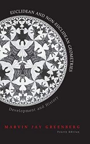 Euclidean And Non-Euclidean Geometry : Development and History - Greenberg, Marvin Jay