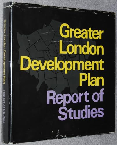 Greater London development plan: Report of studies (9780716802549) by Greater London Council