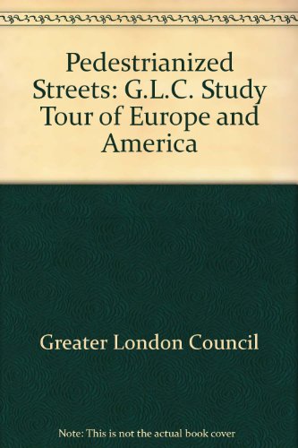 Pedestrianised streets;: GLC study tour of Europe and America (9780716804604) by Greater London Council