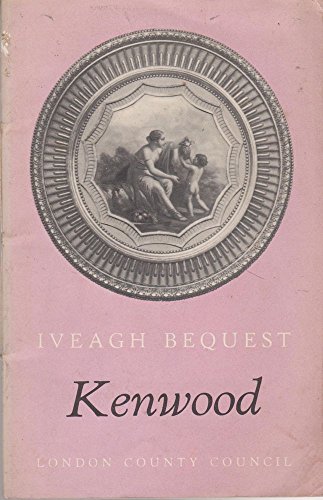 The Iveagh Bequest, Kenwood: A Short Account of Its History and Architecture