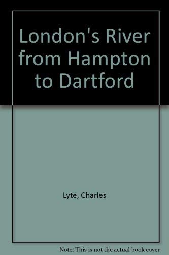 Stock image for LONDON'S RIVER: From Hampton to Dartford for sale by Amazing Book Company