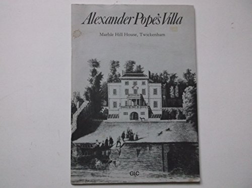 9780716811558: Alexander Pope's villa : views of Pope's villa, grotto and garden, a microcosm of English landscape / Greater London Council