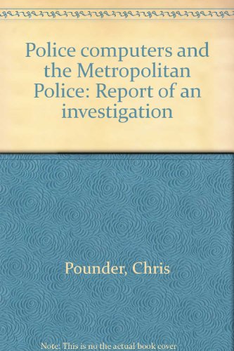 Police Computers and the Metropolitan Police. Report of an Investigation.