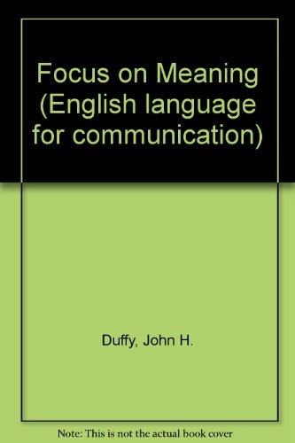 Focus on Meaning (English Language for Communication) (9780716940449) by Duffy, J.; Martin, H.