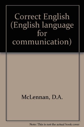 Correct English (English Language for Communication) (9780716940708) by McLennan, D.