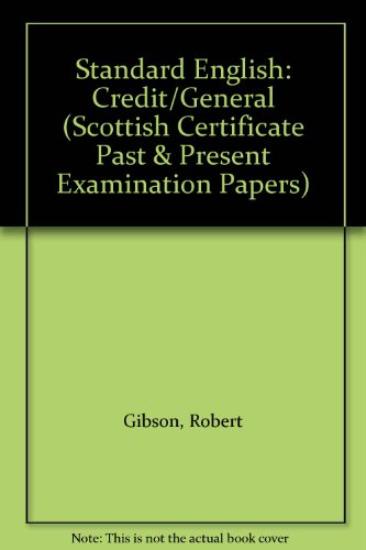 Scottish Certificate of Education: Standard Grade Credit/general English: Credit/General (Scottish Certificate Past & Present Examination Papers) (9780716992974) by Robert Gibson