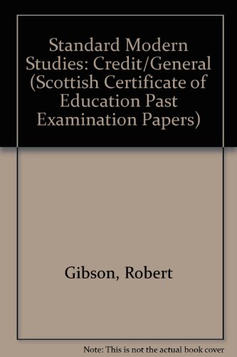 Scottish Certificate of Education: Standard Grade Credit/general Modern Studies: Credit/General (Scottish Certificate of Education Past Examination Papers) (9780716993049) by [???]