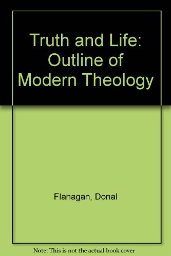 Beispielbild fr Truth and Life: An Outline of Modern Theology zum Verkauf von Kennys Bookshop and Art Galleries Ltd.