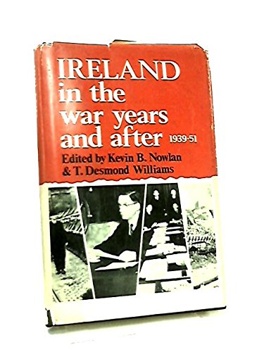 Beispielbild fr IRELAND IN THE WAR YEARS AND AFTER,1939-51 zum Verkauf von Falls Bookstore