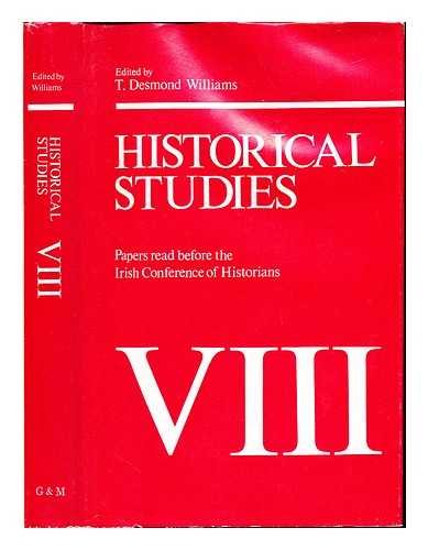 Historical Studies - Papers read before the Irish Conference of Historians. VIII - Dublin. 27-30 ...