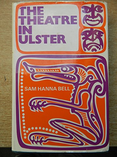 Beispielbild fr The Theatre in Ulster : A Survey of the Dramatic Movement in Ulster from 1902 until the Present Day zum Verkauf von Better World Books Ltd