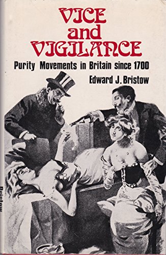 Stock image for Vice and Vigilance: Purity Movements in Britain Since 1700 for sale by Phatpocket Limited