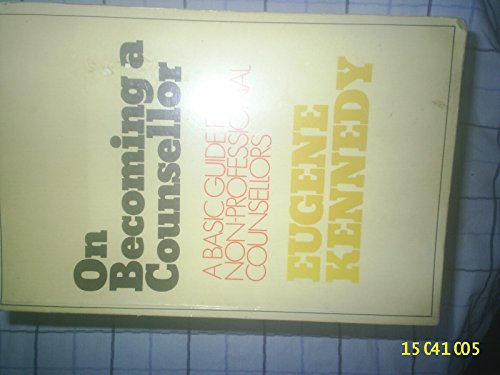 On Becoming a Counsellor: A Basic Guide for Non-professional Counsellors and the Helping Professions